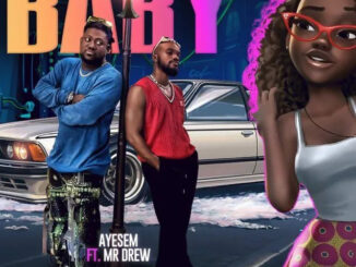 Ayesem – Baby ft Mr Drew