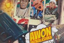 Bolisco Ft G.O.E x Manny Monie – Awon Akokalashika (Otilo Far Far)