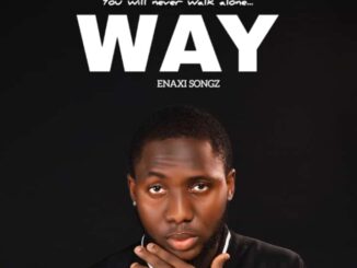 Enaxi Songz – Way