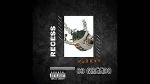 03 Greedo – Recess