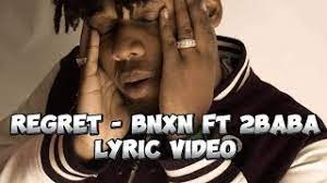 BNXN ft. 2baba – Regret