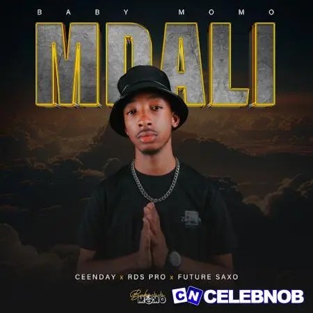 Baby Momo – Mdali ft. Ceenday, RDS PRO & Future Saxo