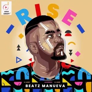 Beatz Maneuva – Rise Ft Therapeutiq & Spirit-T