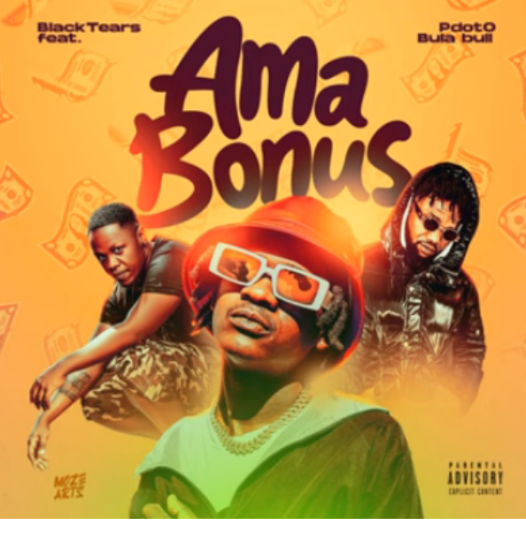 Black Tears – Ama Bonus ft Pdot O & Bula bull