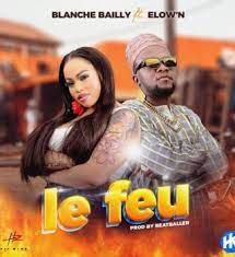 Blanche Bailly – Le Feu Ft Elow’n