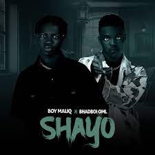 Boy Maliq – Shayo Ft. Bhadboi OML