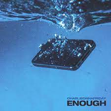 Charlieonnafriday – ENOUGH