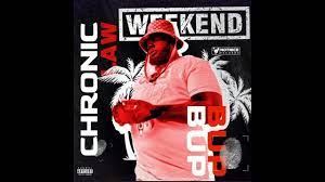 Chronic Law – Weekend (Bup Bup)