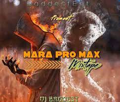 DJ Baddest – Mara Pro Max Mixtape