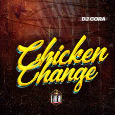 DJ CORA – Chicken Change