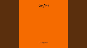 DJ Rychuz – So Fine