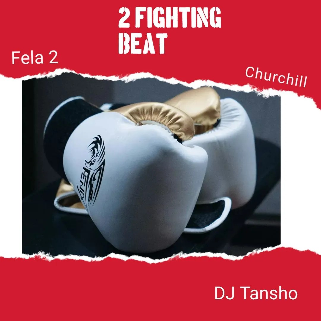 DJ Tansho – 2 Fighting Beat (Fela 2 & Churchill)