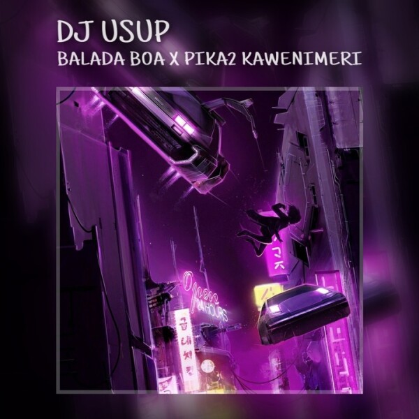 DJ USUP – Dj Balada Boa X Pika Pika Kawenimeri
