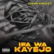 Dami Drizzy – Ifa wa kayejo (sped up)