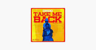 Dikoo – TAKE ME BACK