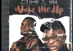 Dj Hacord – Wake Me Up Ft. HotKid