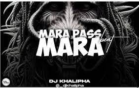 Dj Khalipha – Mara Pass Mara Beat