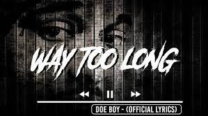 Doe Boy – Way Too Long