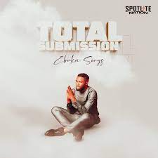 Ebuka Songs – Total Submission