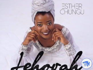 Esther Chungu – Jehovah