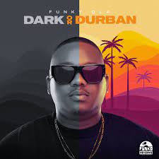 Funky Qla – Dark or Durban ft.  Dlala Thukzin