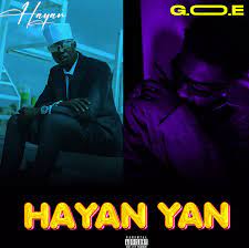 Hayan – Hayan Yan Ft G.O.E