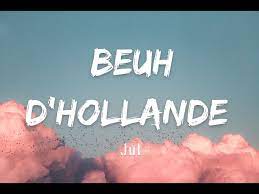 JUL – Beuh d’Hollande