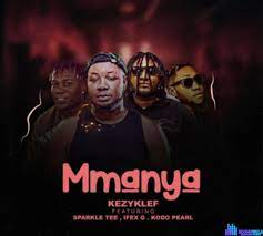 Kezyklef – Mmanya Ft. Sparkle Tee, Ifex G & Kodo Pearl