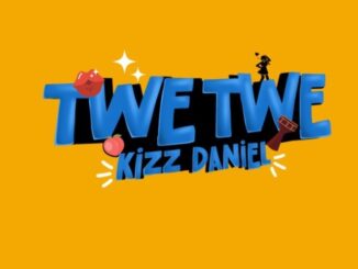 Kizz Daniel – Twe Twe