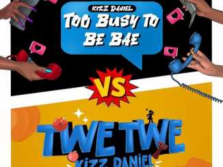 Kizz Daniel – Twe Twe (Audio)