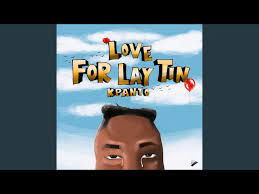 Kpanto – LOVE FOR LAY TIN