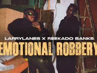 LARRYLANES ft. REEKADO BANKS – EMOTIONAL ROBBERY