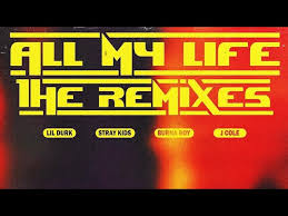 Lil Durk ft J Cole, Burna Boy & Stray Kids – All My Life (Remix)