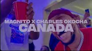 Magnito Ft. Charles Okocha - Canada (Remix)