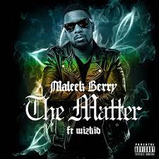 Maleek Berry – The Matter Ft. Wizkid