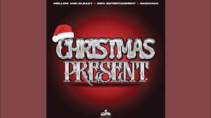 Mellow – Christmas Present Ft. Sleazy, Gipa Entertainment & Dadaman