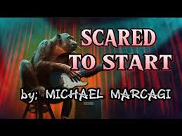 Michael marcigi – Scared to start