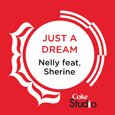 Nelly – Just A Dream (Coke Studio Fusion Mix) Ft Sherine & Shireen Abdul Wahab