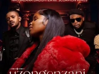 Nkosazana Daughter – Uzongenzani ft. Kabza De Small & DJ Maphorisa