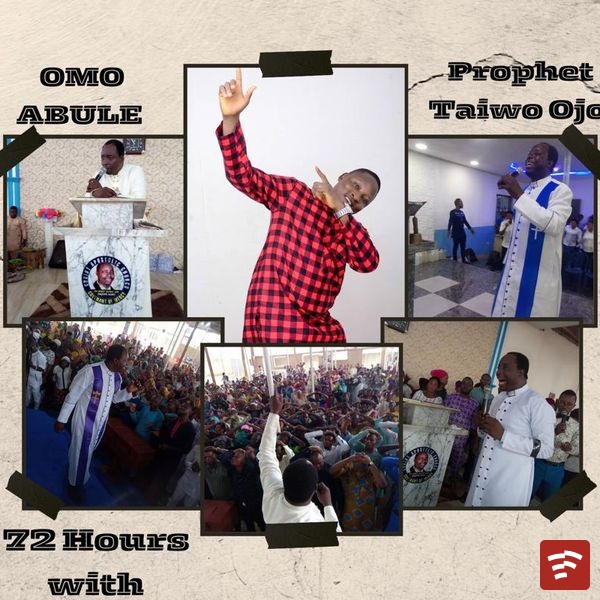 OMO ABULE - 72 Hours With Prophet Taiwo Ojo