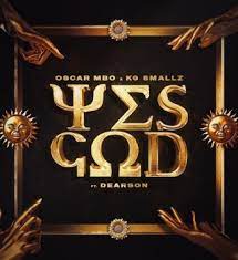 Oscar Mbo – Yes God [Remix] ft. KG Smallz, Kabza De Small & Dearson