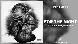 Pop Smoke – For The Night ft. Lil Baby & DaBaby