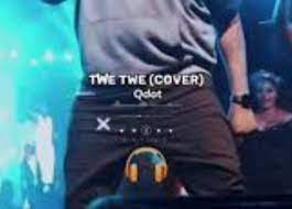 Qdot – TWE TWE (Cover)