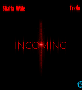 Shatta Wale – Incoming ft. Tekno