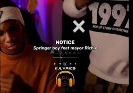 Springer boy ft. Mayor Richie – NOTICE