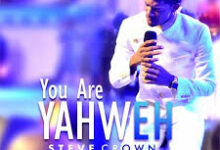 Steve Crown – You Are Yahweh