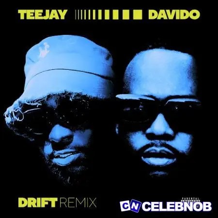 Teejay – I Fuck Up (Drift Remix) ft Davido
