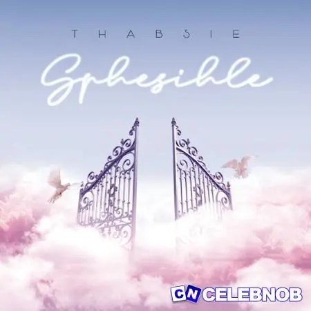 Thabsie – Sphesihle Ft Mthunzi