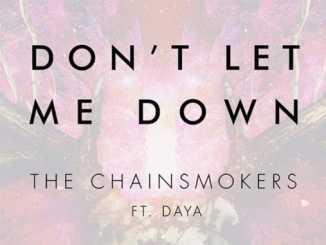 The Chainsmokers – Don’t Let Me Down