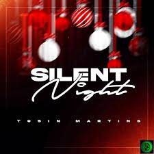 Tosin Martins – Silent Night